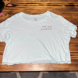 “not my problem” cropped shirt